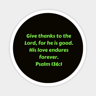 Bible Verse Psalm 136:1 Magnet